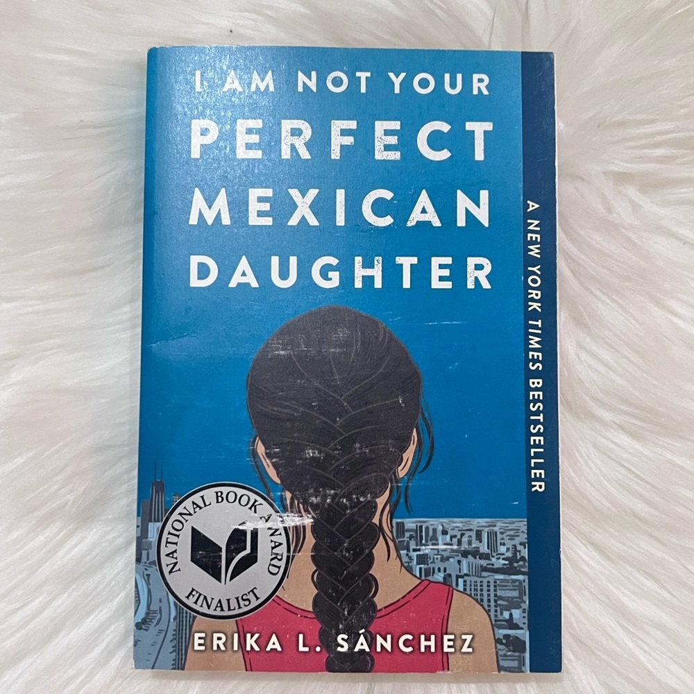I’m Not Your Perfect Mexican Daughter- Erika L Sanchez
